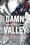 Damn the Valley: ...