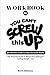 Workbook for You Can't Screw This Up by Brett Mathews
