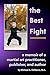 The Best Fight: a memoir of...