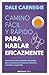 El camino fácil y rápido para hablar eficazmente / The Quick and Easy Way to Effective Speaking (Spanish Edition)