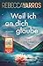 Weil ich an dich glaube – Great and Precious Things: Roman | Gefühlvolle Second Chance Romance der Bestsellerautorin von »Fourth Wing« (German Edition)