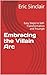 Embracing the Villain Arc by Eric Sinclair