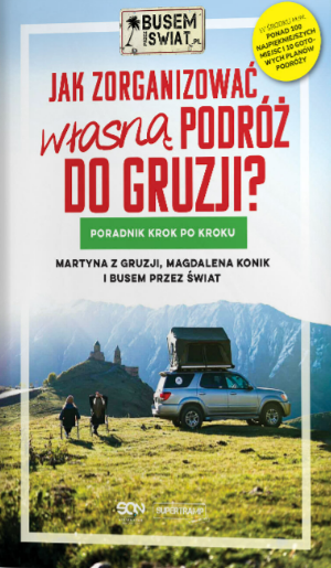 Jak zorganizować własną podróż do Gruzji?