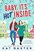 Baby, It's Hot Inside: A Collection of Four Steamy Holiday Rom-Coms