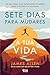 Sete Dias Para Mudares a Tua Vida (Portuguese Edition)