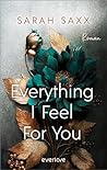 Everything I Feel For You by Sarah Saxx