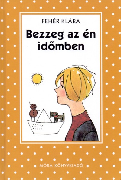 Bezzeg az én időmben (Hardcover)
