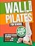 Wall Pilates for Seniors: L...