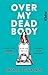 Over My Dead Body: Miriam Price wurde ermordet. Und jetzt ist sie stinksauer! Kriminalroman | Britisches Krimi-Vergnügen (German Edition)