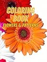 Colouring book: Flowers & Patterns Colouring book: Flowers & Patterns