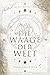 Die Waage der Welt by Marie Weißdorn