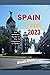 Spain Travel 2023: The Ulti...