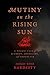 Mutiny on the Rising Sun by Jared Ross Hardesty