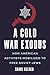 A Cold War Exodus: How Amer...