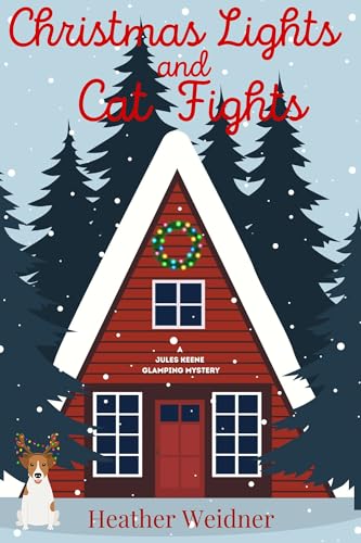 Christmas Lights and Cat Fights (A Jules Keene Glamping Mystery #3)