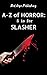 S is for Slasher