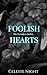 Foolish Hearts: A Dark Bull...