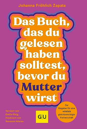 Das Buch, das Du Gelesen Haben Solltest, Bevor Du Mutter Wirst (Paperback)