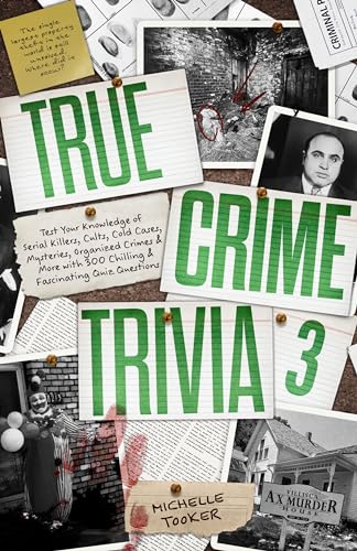 True Crime Trivia 3: Test Your Knowledge of Serial Killers, Unsolved Mysteries, Infamous Crimes, Hoaxes & More with 250 Chilling & Fascinating Quiz Questions (Kindle Edition)