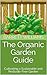The Organic Garden Guide: C...