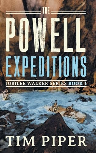 The Powell Expeditions (Jubilee Walker, #1)