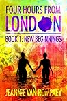FOUR HOURS FROM LONDON by Jeannie van Rompaey