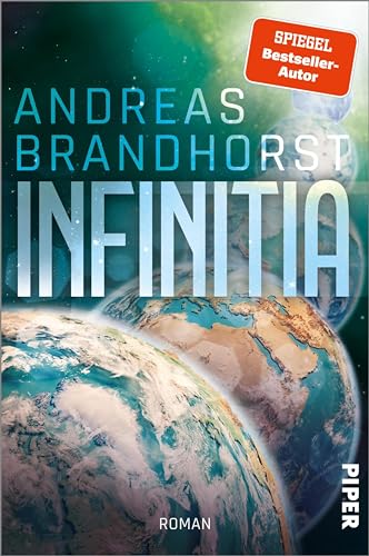 Infinitia: Roman | Vom SPIEGEL-Bestsellerautor des preisgekrönten Science-Fiction-Epos' »Das Schiff« (German Edition)