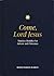 Come, Lord Jesus: Timeless Homilies for Advent and Christmas