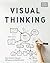 Visual Thinking: Turning Thoughts Into Pictures (The Frameworks Mindset Playbooks)
