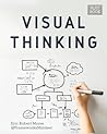 Visual Thinking: Turning Thoughts Into Pictures (The Frameworks Mindset Playbooks)
