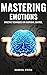 Mastering Emotions by Gabriel Steele
