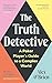 The Truth Detective: A Poke...