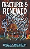 Fractured & Renewed (Falling & Uprising, #3)