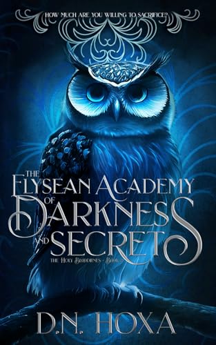 The Elysean Academy of Darkness and Secrets (The Holy Bloodlines, #2)