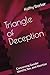 Triangle of Deception: Conc...