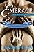 Embrace - Three Book Collection: A ménage romance (Touch)