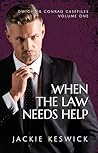 When the Law Needs Help (Dwight & Conrad Casefiles, #1) When the Law Needs Help (Dwight & Conrad Casefiles, #1)