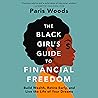 The Black Girl's Guide to Financial Freedom: Build Wealth, Retire Early, and Live the Life of Your Dreams
