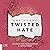Twisted Hate (German edition): Twisted 3