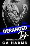 Deranged Ink #2  by C.A. Harms