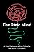 The Stoic Mind: A Visual Exploration Of Stoic Philosophy