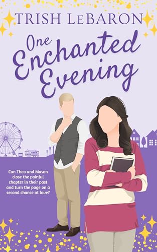 One Enchanted Evening: A Magically Sweet Second Chance Romance (Kindle Edition)
