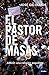 El Pastor De Masas. Amlo: U...