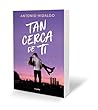 Tan cerca de ti