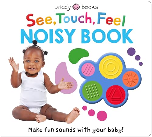 See, Touch, Feel: Noisy Book: A First Sound Book to Share With Your Baby (Board Book)