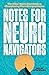 Notes for Neuro Navigators:...