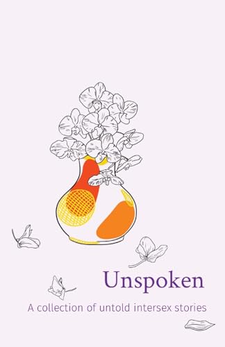 Unspoken: A collection of untold intersex stories (Paperback)