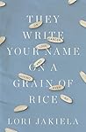 Book cover for They Write Your Name on a Grain of Rice: On Cancer, Love, and Living Even So