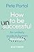 How to be (Un)Successful: An unlikely guide to human flourishing
