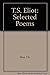 T.S. Eliot: Selected Poems